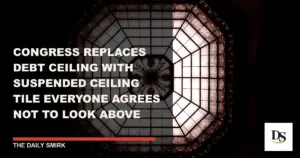 Congress Replaces Debt Ceiling With Suspended Ceiling Tile Everyone Agrees Not to Look Above