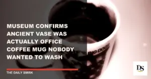 Museum Confirms Ancient Vase Was Actually Office Coffee Mug Nobody Wanted to Wash